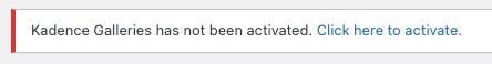 Kadence Galleries has not been activated